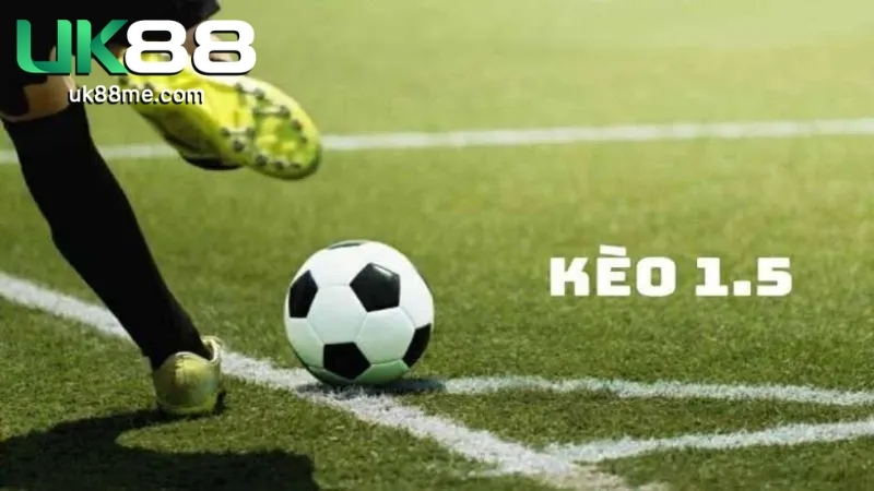 Kèo Chấp 1.5